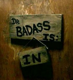 Dr BadAss is IN!